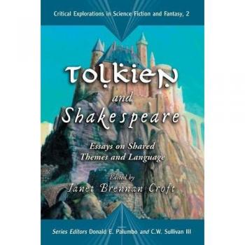 Tolkien and Shakespeare: Essays on Shared Themes and Language (Critical Explorations in Science Fiction and Fantasy, Band 2)