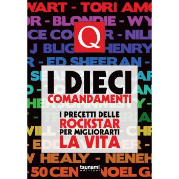 I dieci comandamenti. I precetti delle rockstar per migliorarti la vita