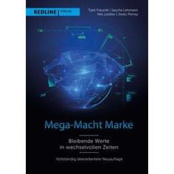Mega-Macht Marke: Bleibende Werte in wechselvollen Zeiten