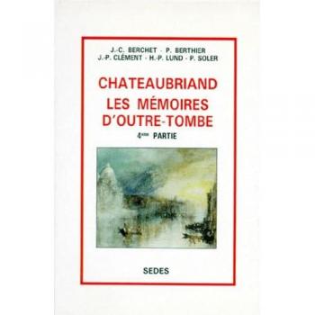 CHATEAUBRIAND. Les mémoires d'outre-tombe, 4ème partie (Crilit19)