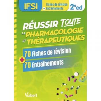 Réussir toute la pharmacologie et thérapeutiques en 70 fiches de révision et 70 entraînements