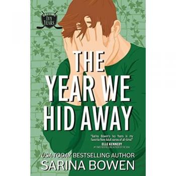 Bowen, Sarina: The Year We Hid Away