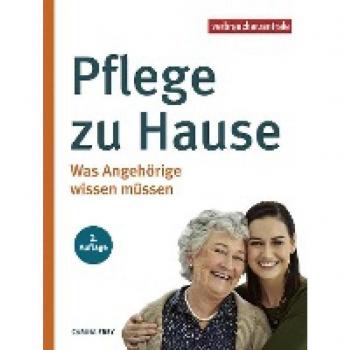 Pflege zu Hause: Was Angehörige wissen müssen