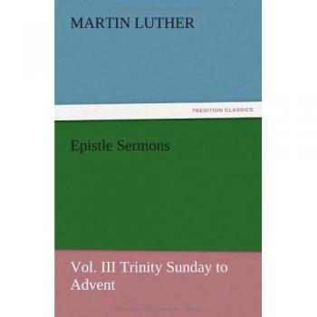 Epistle Sermons, Vol. III Trinity Sunday to Advent
