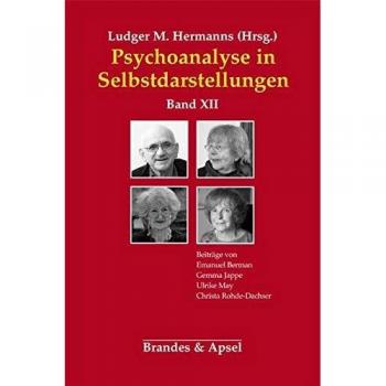 Psychoanalyse in Selbstdarstellungen. Bd.12