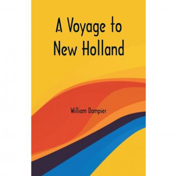 Dampier, William: A Voyage to New Holland