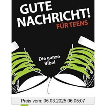 Gute Nachricht! Für Teens: Die ganze Bibel (G mit!-Ausgabe)