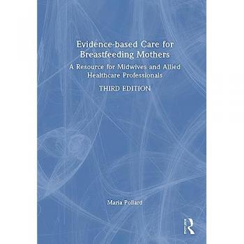 Evidencebased Care for Breastfeeding Mothers by Pollard & Maria University of the West of Scotland & UK