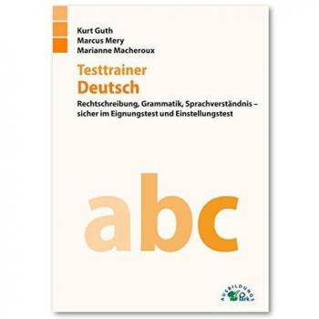 Testtrainer Deutsch: Rechtschreibung, Grammatik, Sprachverständnis