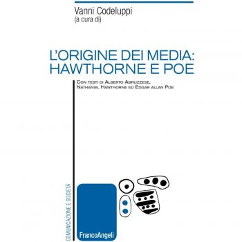 L'origine dei media: Hawthorne e Poe