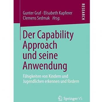 Der Capability Approach und seine Anwendung: Fähigkeiten von Kindern und Jugendlichen erkennen und fördern