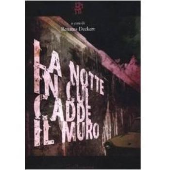 La notte in cui cadde il muro