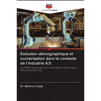 Évolution démographique et numérisation dans le contexte de l'industrie 4.0: Les PME productrices sont confrontées à de nouveaux défis et opportunités