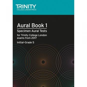 Trinity College London Aural Tests Book 1 Initial to Grade 5 2017 Specimen Aural