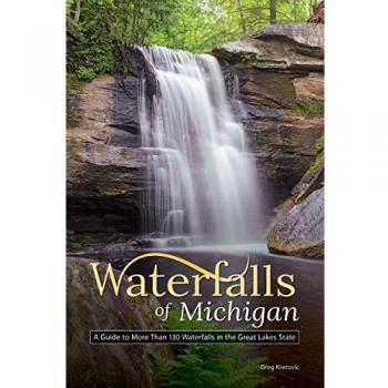 Waterfalls of Michigan: A Guide to More Than 130 Waterfalls in the Great Lakes State (Best Waterfalls by State)