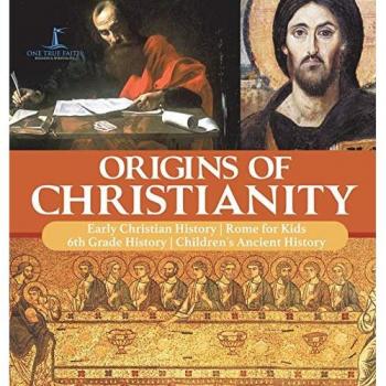 Origins of Christianity Early Christian History Rome for Kids 6th Grade History Children's Ancient History