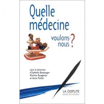 Quelle médecine voulons-nous ?