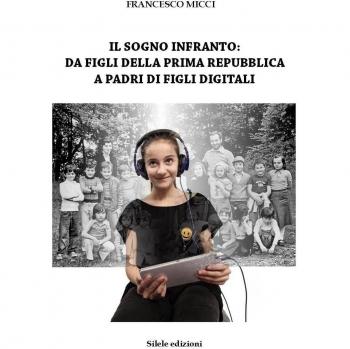 Il sogno infranto: da figli della prima Repubblica a padri di figli digitali