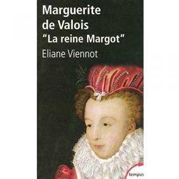 Marguerite de Valois : La reine Margot