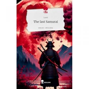 The last Samurai. Life is a Story