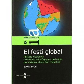 Festí global, el. Petjada ecològica i tensions psicològiques