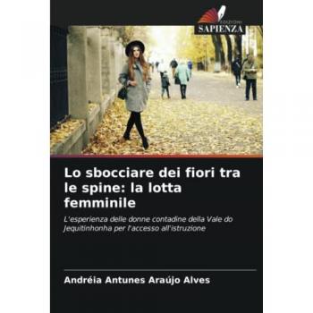 Lo sbocciare dei fiori tra le spine: la lotta femminile: L'esperienza delle donne contadine della Vale do Jequitinhonha per l'accesso all'istruzione