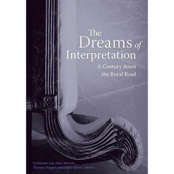 The Dreams of Interpretation: A Century Down the Royal Road (Cultural Critique Books)