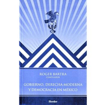 Gobierno Derecha Moderna Y Democracia En Mexico