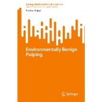Environmentally Benign Pulping (SpringerBriefs in Molecular Science)