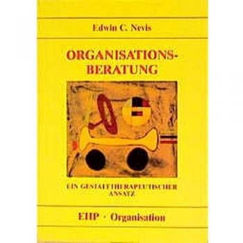 Nevis, Edwin C. Organisationsberatung: Ein Gestalttherapeutischer Ansatz