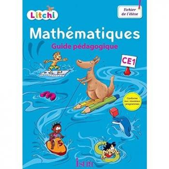 Mathématiques CE1 Litchi : Guide pédagogique