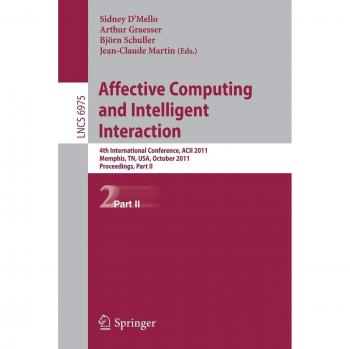 Affective Computing and Intelligent Interaction: Fourth International Conference, ACII 2011, Memphis,TN, USA, October 9-12, 2011; Proceedings, Part II