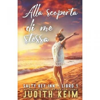 ALLA SCOPERTA DI ME STESSA (La Serie Di Salty Key Inn)