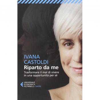 Riparto da me. Trasformare il mal di vivere in una opportunità per sé