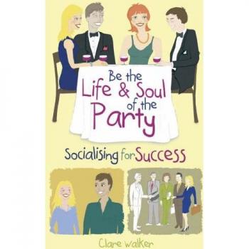 Be the Life & Soul of the Party