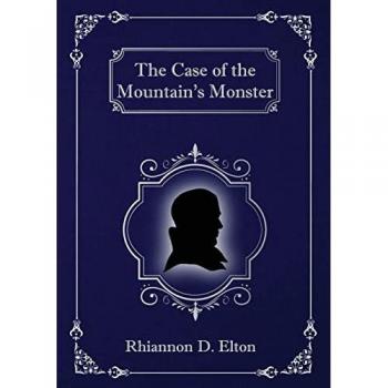 Elton, Rhiannon D: The Case of the Mountain's Monster