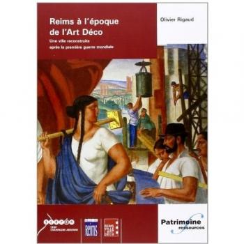 Reims à l'époque de l'Art Déco. Une ville reconstruite après la Première Guerre mondiale
