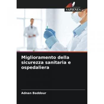 Miglioramento della sicurezza sanitaria e ospedaliera, Fachbücher von Adnan Baddour