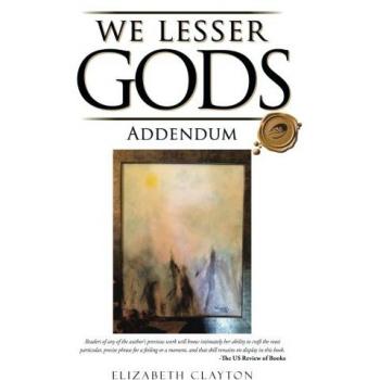We Lesser Gods Addendum