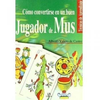 Cómo Convertirse En Un Buen Jugador De Mus