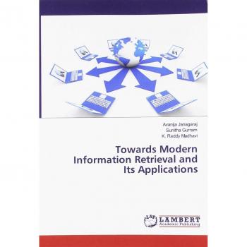 Towards Modern Information Retrieval and Its Applications
