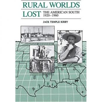 Rural Worlds Lost: The American South, 1920-1960: American South, 1920-60