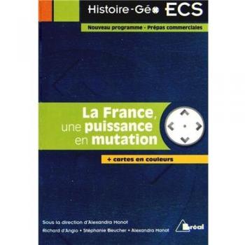 La France, une puissance en mutation, Alexandra Monot, Richard d' Angio et 