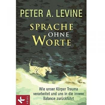 Sprache ohne Worte: Wie unser Körper Trauma verarbeitet und uns in die innere Balance zurückführt
