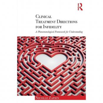 Clinical Treatment Directions for Infidelity: A Phenomenological Framework for Understanding