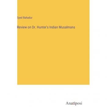 Review on Dr. Hunter's Indian Musalmans