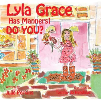 Lyla Grace Has Manners! DO YOU?