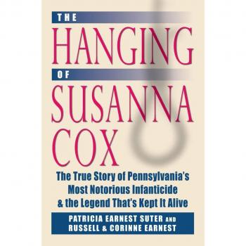 Vitalsource Technologies, Inc. Hanging of Susanna Cox: The True Story of Pennsylvania's Most Notorious Infanticide and the Legend That's Kept It Alive
