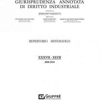 Giurisprudenza annotata di diritto industriale. Repertorio sistematico (2008-2018). Vol. 38-47