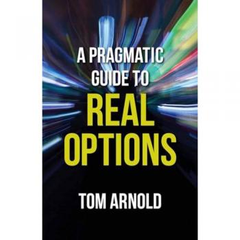 A Pragmatic Guide to Real Options